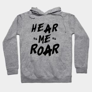 Hear me roar Hoodie